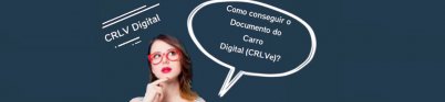 Como consigo o CRLV digital e CNH Digital?